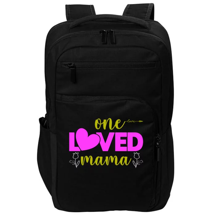 One Loved Mama Funny Mothers Day T Impact Tech Backpack