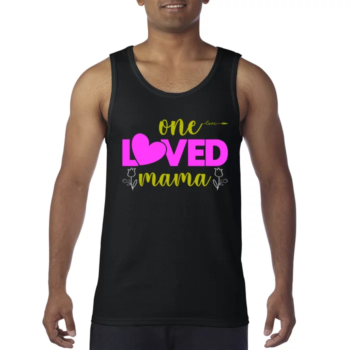 One Loved Mama Funny Mothers Day T Tank Top