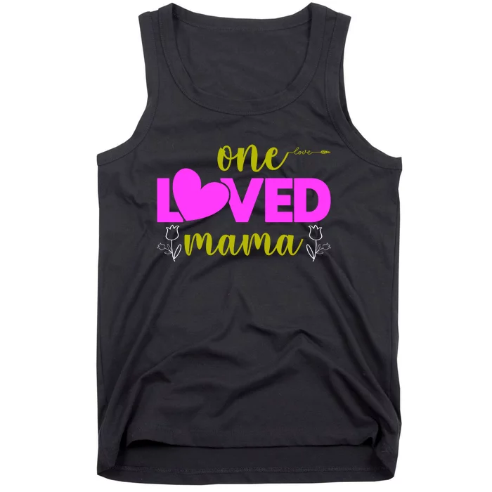 One Loved Mama Funny Mothers Day T Tank Top