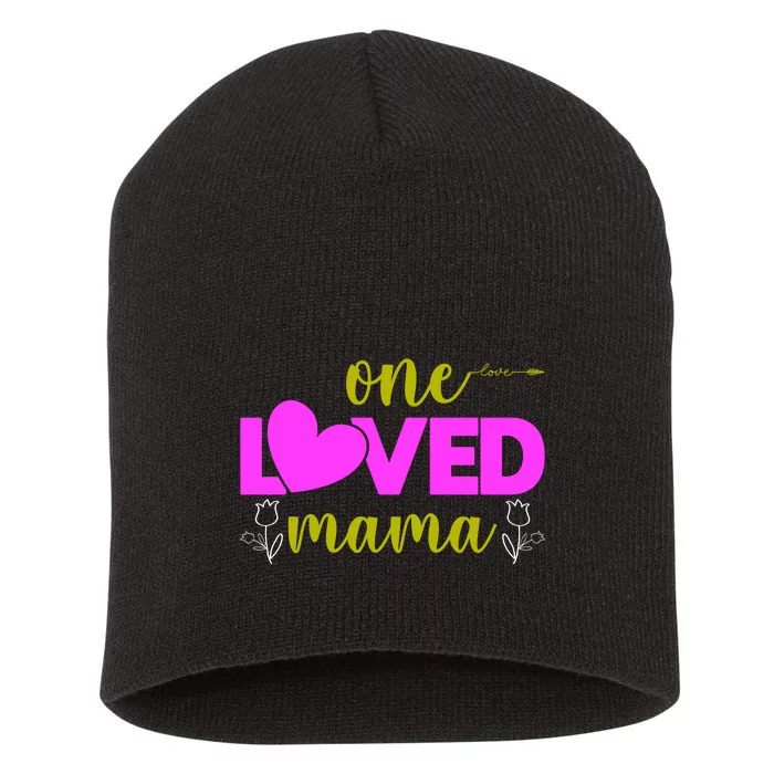 One Loved Mama Funny Mothers Day T Short Acrylic Beanie