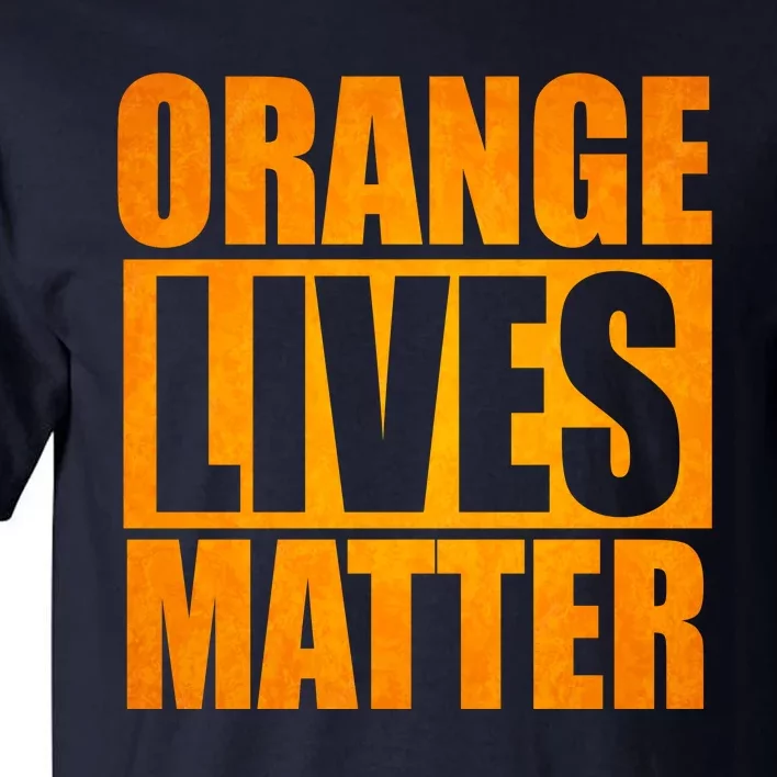 Orange Lives Matter Funny Donald Trump Tall T-Shirt