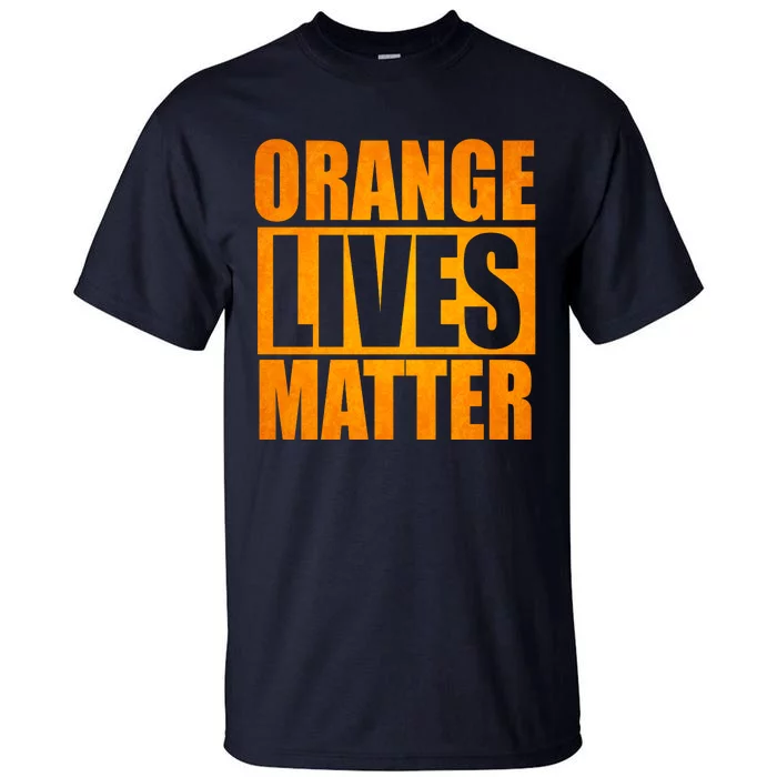 Orange Lives Matter Funny Donald Trump Tall T-Shirt