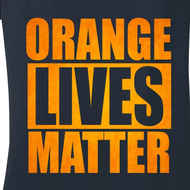 Orange Lives Matter Funny Donald Trump Women's V-Neck T-Shirt