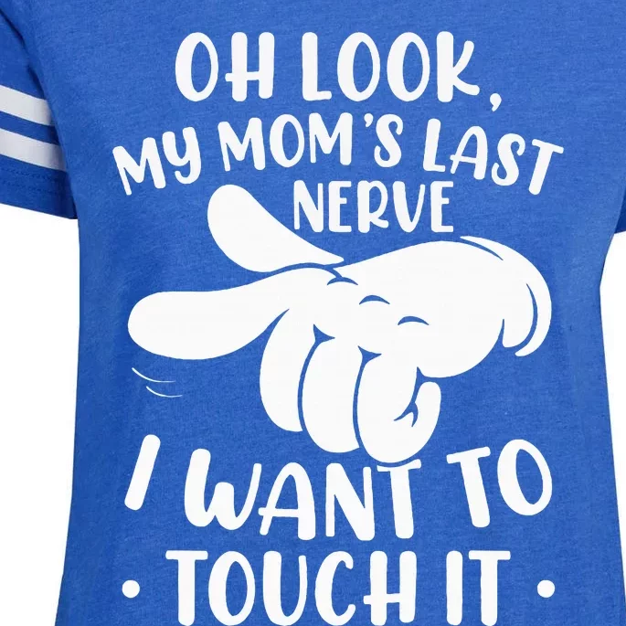 Oh Look My Moms Last Nerve I Want To Touch It Enza Ladies Jersey Football T-Shirt