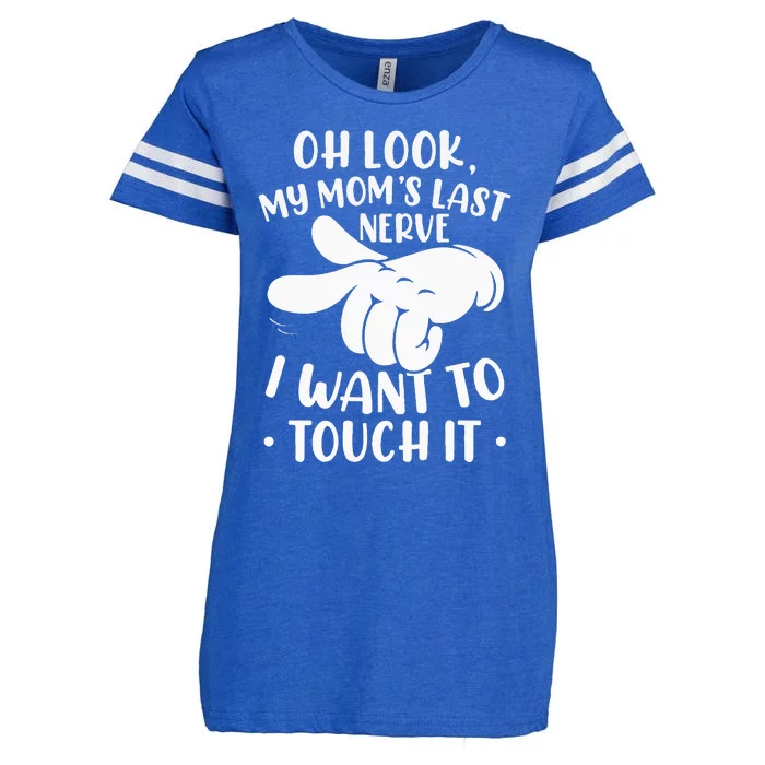 Oh Look My Moms Last Nerve I Want To Touch It Enza Ladies Jersey Football T-Shirt