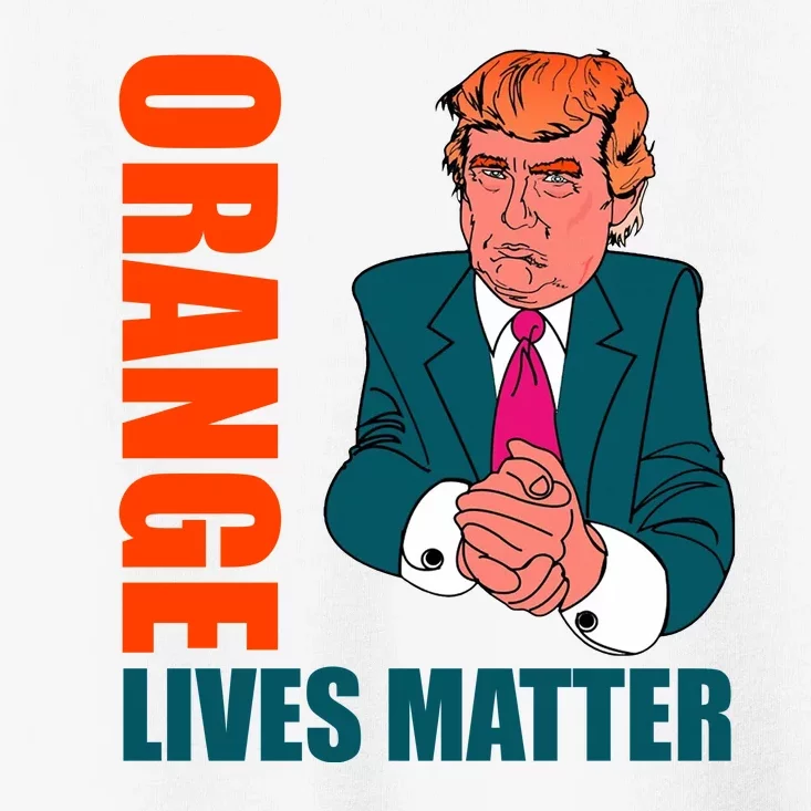 Orange Lives Matter Funny Trump Toddler T-Shirt