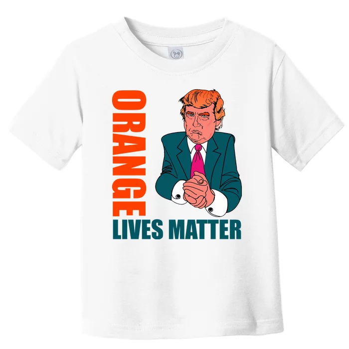 Orange Lives Matter Funny Trump Toddler T-Shirt