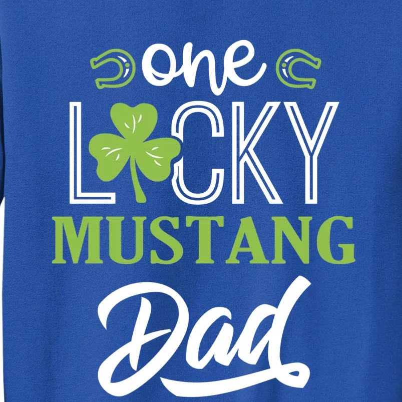 One Lucky Mustang Horse Dad Irish Horseback Riding Cool Gift Tall Sweatshirt