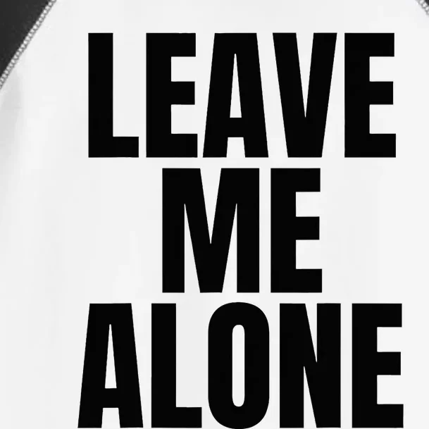 Original Leave Me Alone White Toddler Fine Jersey T-Shirt