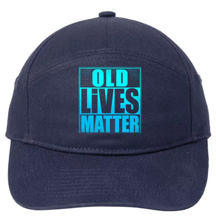 Old Lives Matter 40th 50th 60th 70th Dad Funny Birthday Gift Funny Gift 7-Panel Snapback Hat