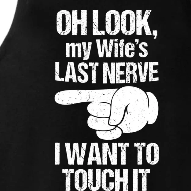 Oh Look My Wife's Last Nerve I Want To Touch It Sarcastic Ladies Tri-Blend Wicking Tank