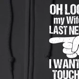 Oh Look My Wife's Last Nerve I Want To Touch It Sarcastic Full Zip Hoodie