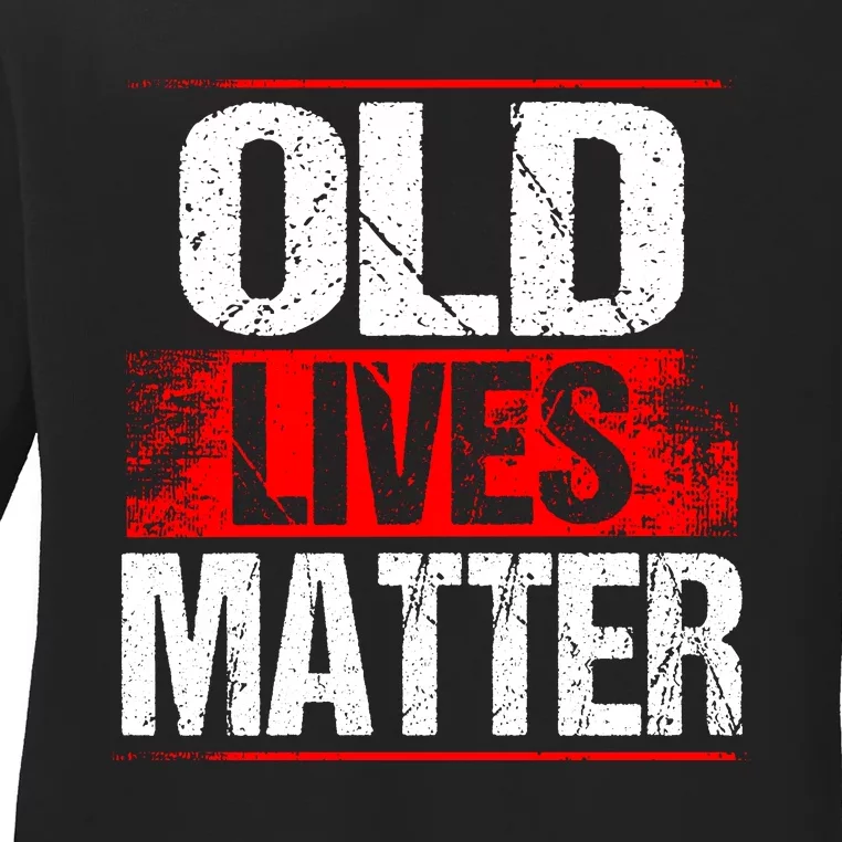 Old Lives Matter Distressed Ladies Long Sleeve Shirt