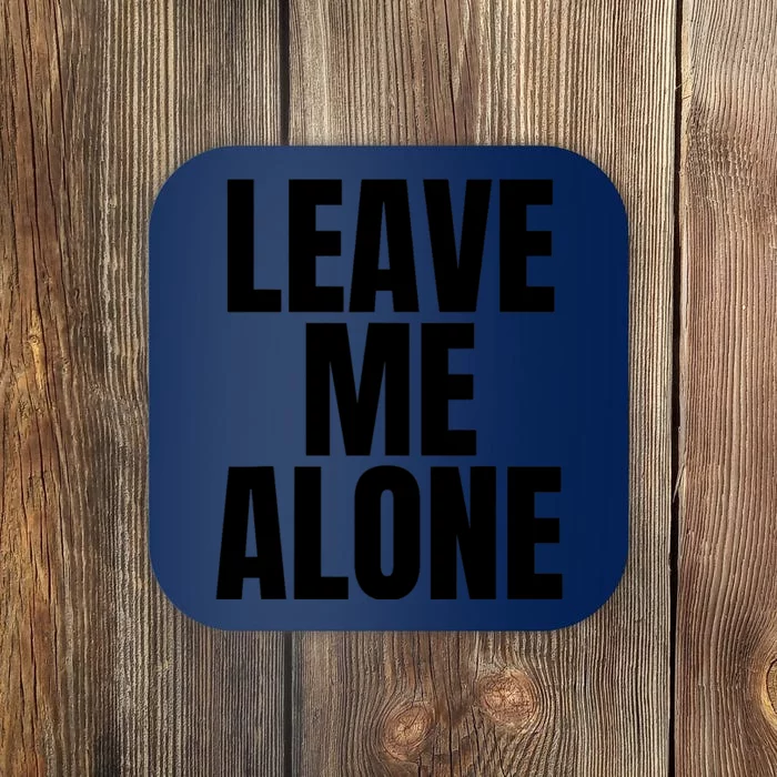 Original Leave Me Alone White Coaster