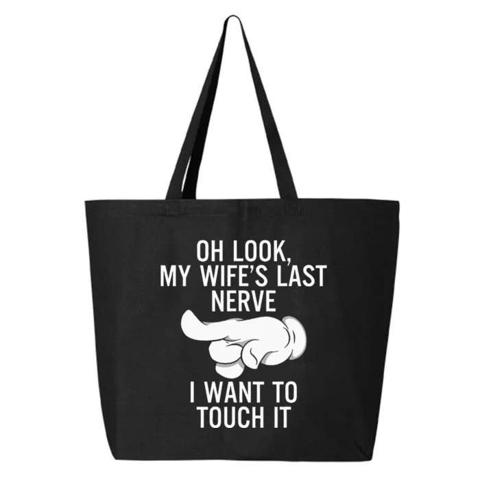 Oh Look My Wifes Last Nerve I Want To Touch It Fun Husband 25L Jumbo Tote