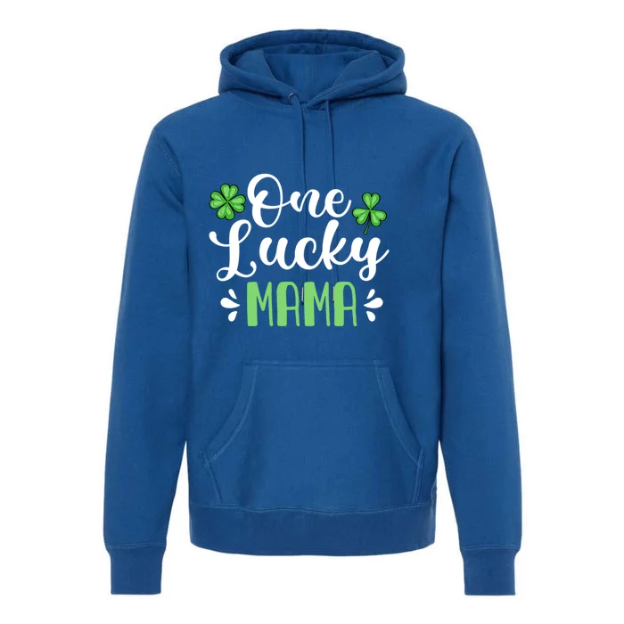 One Lucky Mama St Patrick's Day Mother Shamrock Mom Gift Premium Hoodie