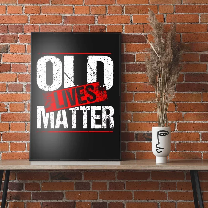 Old Lives Matter Distressed Poster