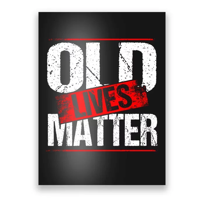 Old Lives Matter Distressed Poster