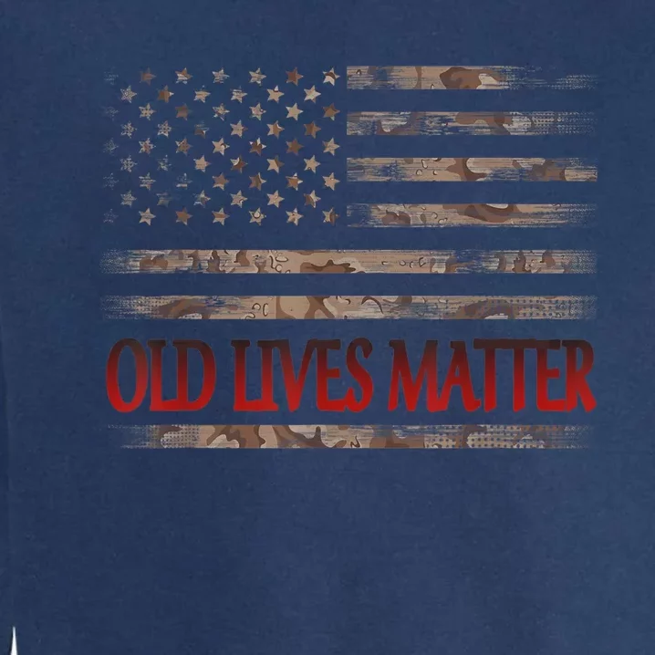 Old Lives Matter 40th 50th 60th 70th Birthday Garment-Dyed Sweatshirt