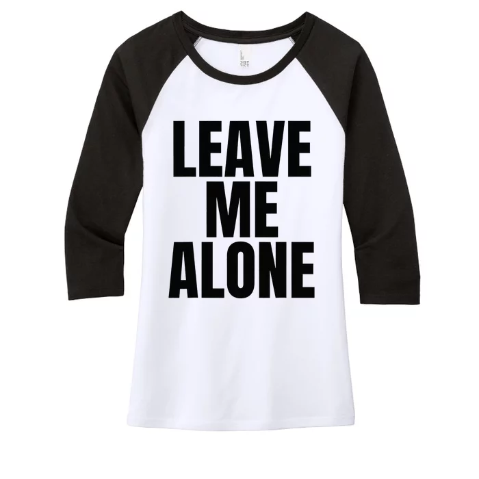 Original Leave Me Alone White Quotes Women's Tri-Blend 3/4-Sleeve Raglan Shirt