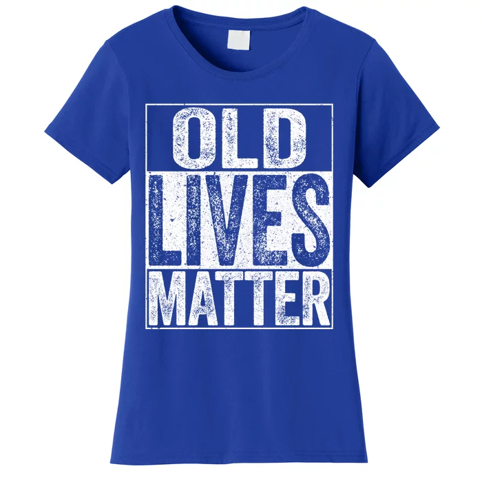 Old Lives Matter Gift Elderly Senior Gift Women's T-Shirt