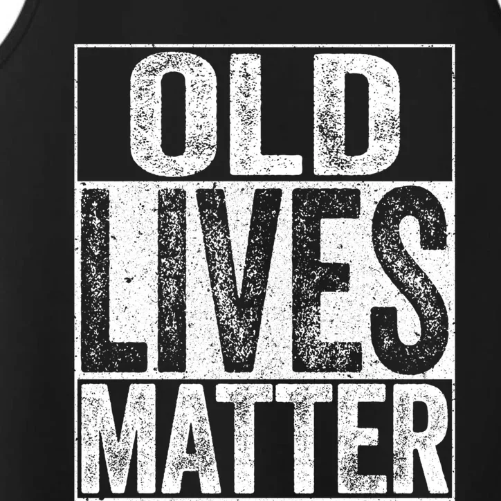 Old Lives Matter Elderly Senior Gift Performance Tank