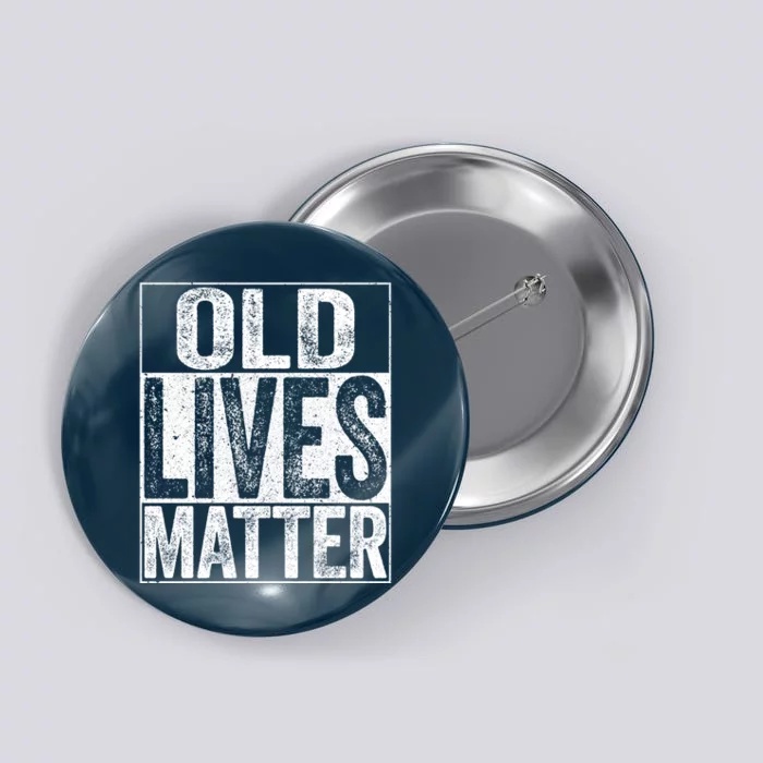 Old Lives Matter Elderly Senior Gift Button