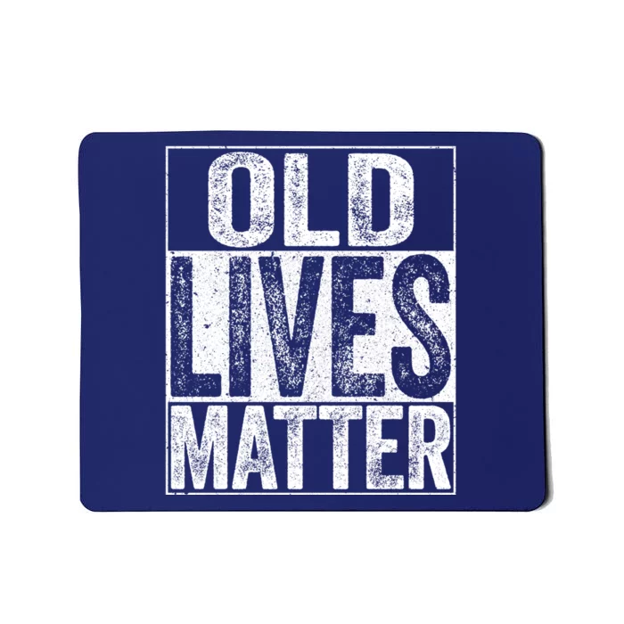 Old Lives Matter Elderly Senior Gift Mousepad