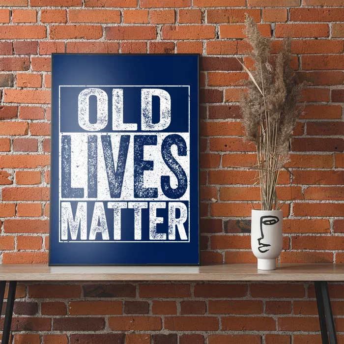 Old Lives Matter Elderly Senior Gift Poster