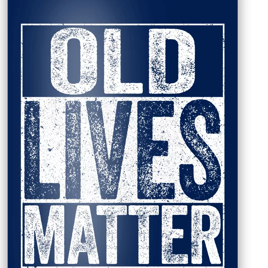 Old Lives Matter Elderly Senior Gift Poster