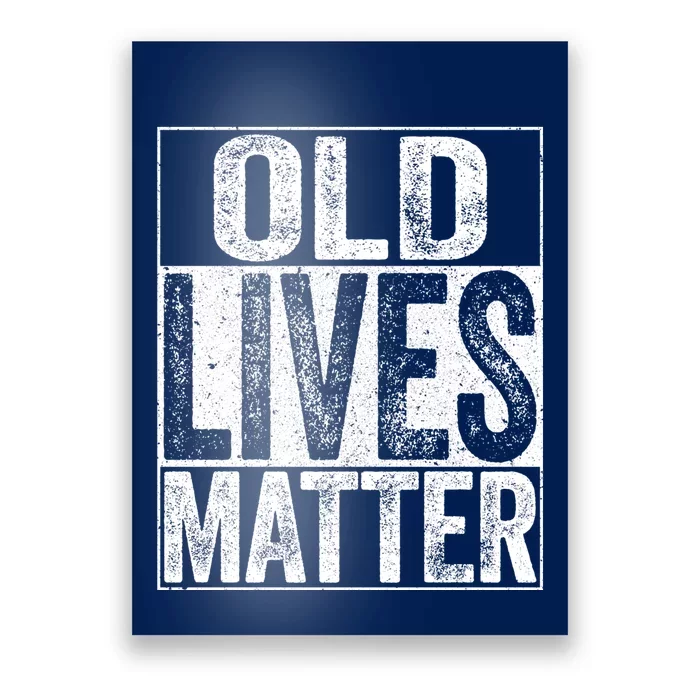 Old Lives Matter Elderly Senior Gift Poster