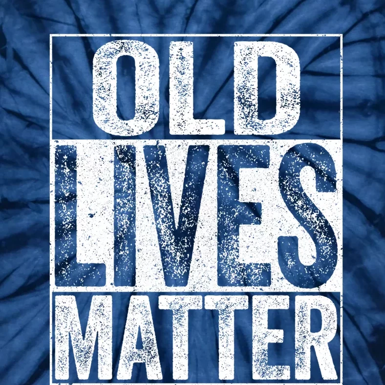 Old Lives Matter Elderly Senior Gift Tie-Dye T-Shirt