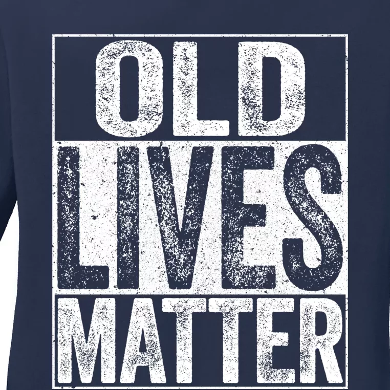 Old Lives Matter Elderly Senior Gift Ladies Long Sleeve Shirt