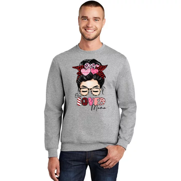 One Loved Mama Messy Bun Mother's Day Gifts Valentine's Day Tall Sweatshirt