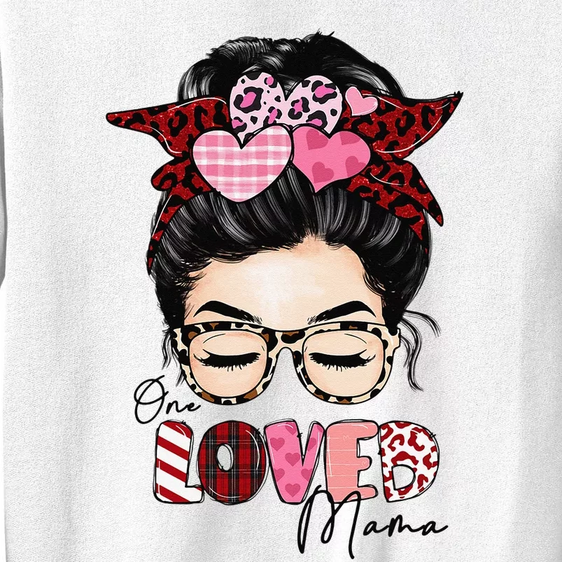 One Loved Mama Messy Bun Mother's Day Gifts Valentine's Day Sweatshirt