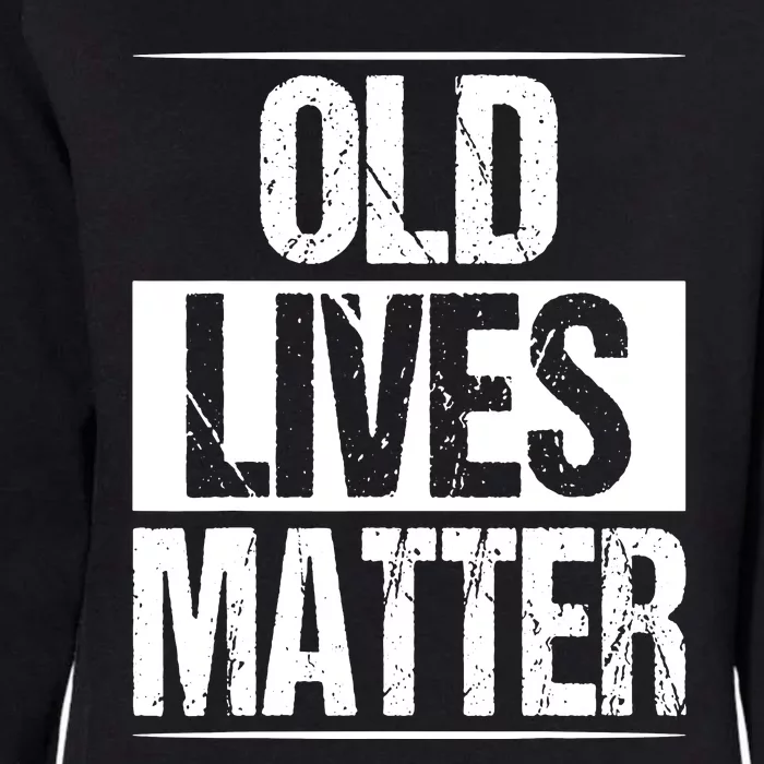 Old Lives Matter 40th 50th 60th Birthday Womens California Wash Sweatshirt