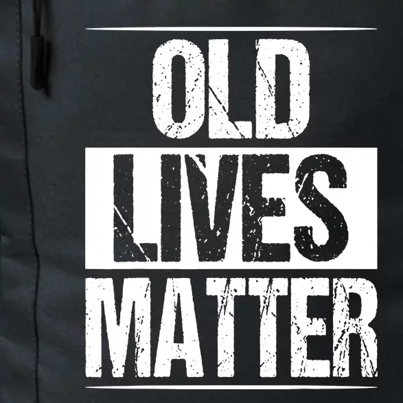 Old Lives Matter 40th 50th 60th Birthday Daily Commute Backpack