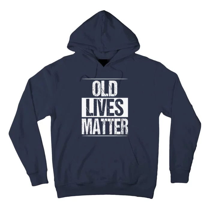 Old Lives Matter 40th 50th 60th Birthday Gifts Tall Hoodie