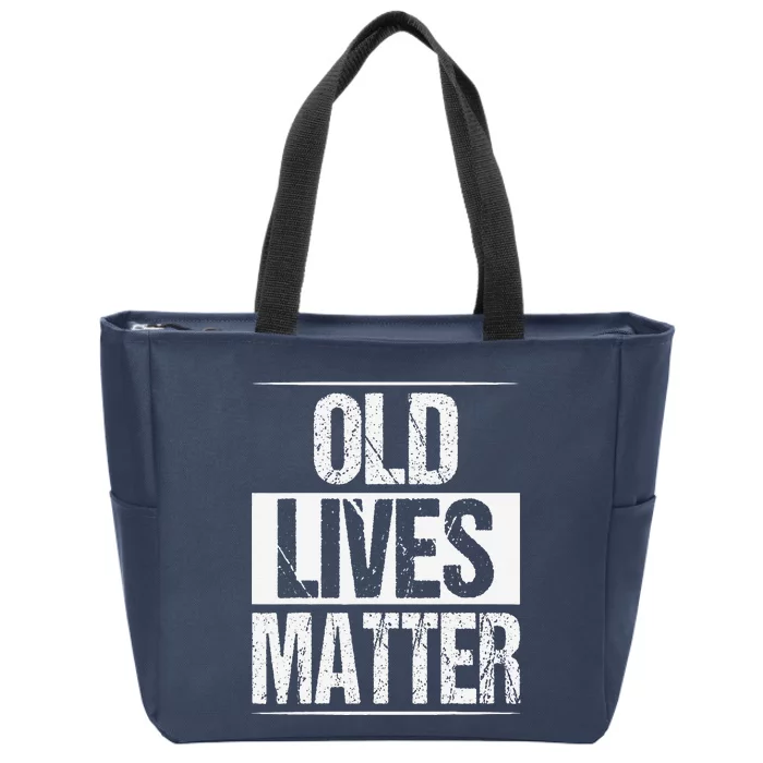 Old Lives Matter 40th 50th 60th Birthday Gifts Zip Tote Bag