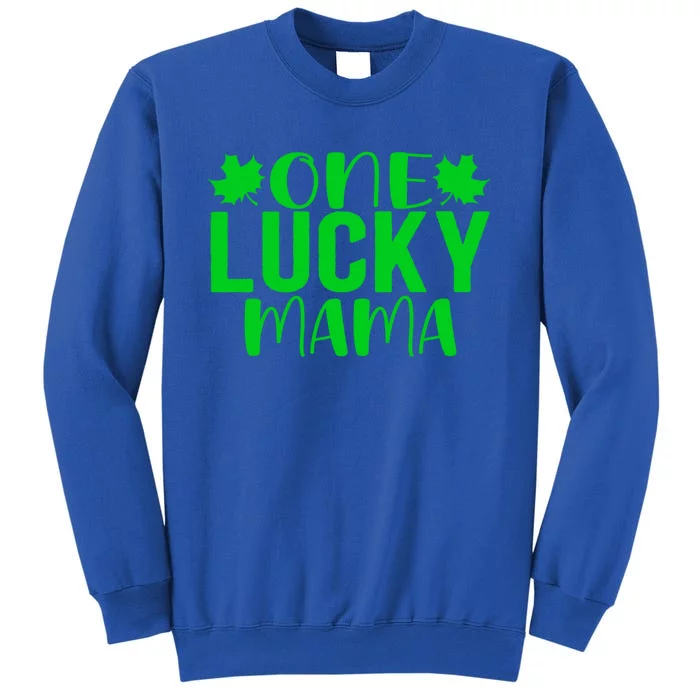 One Lucky Mama St Patricks Day Mom Mother Shamrock Cool Gift Tall Sweatshirt