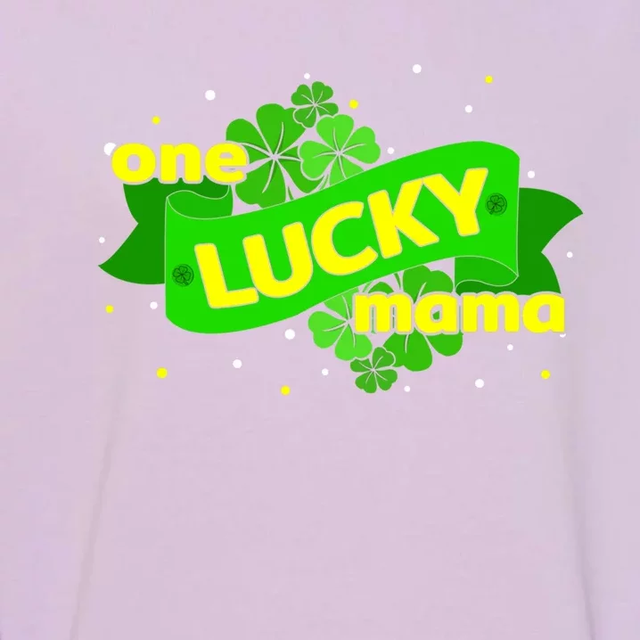 One Lucky Mama St Patricks Mothers Day Best Mom Ever Gift Great Gift Garment-Dyed Sweatshirt