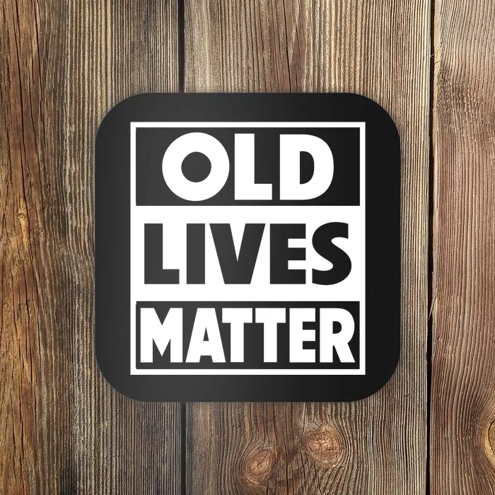 Old Lives Matter | Retirement Birthday Gifts For Dad Grandpa Old Man Senior Coaster