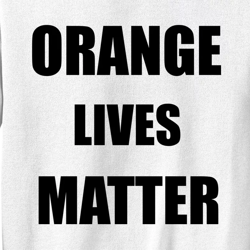 Orange Lives Matter Sweatshirt