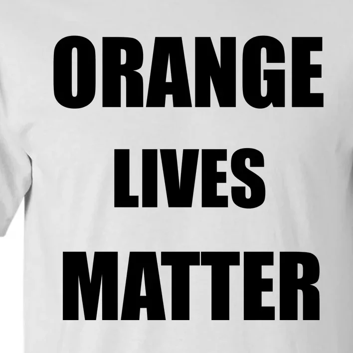 Orange Lives Matter Tall T-Shirt