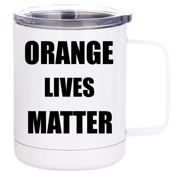 Orange Lives Matter Front & Back 12oz Stainless Steel Tumbler Cup