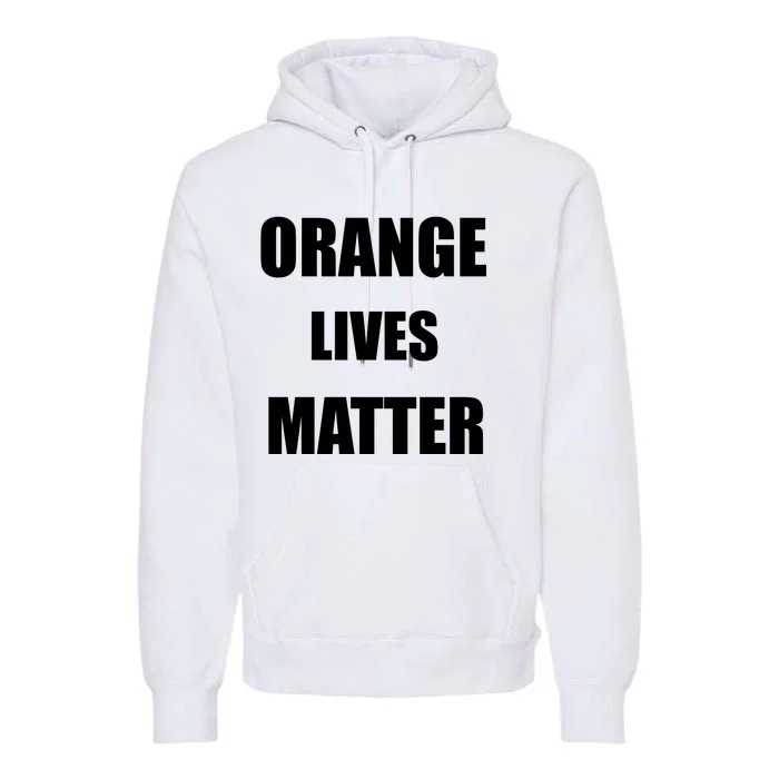 Orange Lives Matter Premium Hoodie