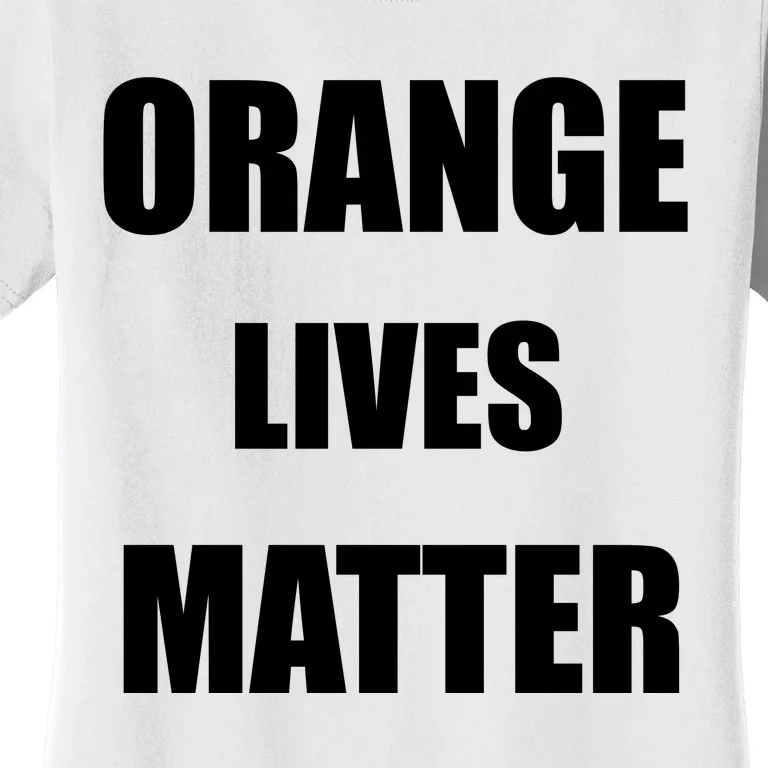 Orange Lives Matter Women's T-Shirt