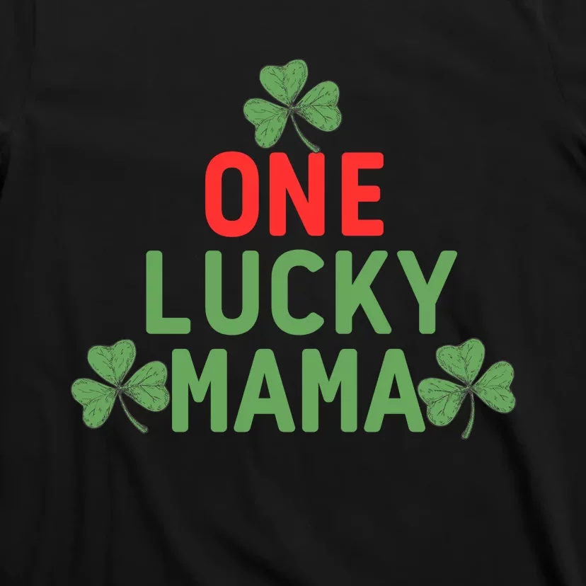 One Lucky Mama St Patricks Day T-Shirt