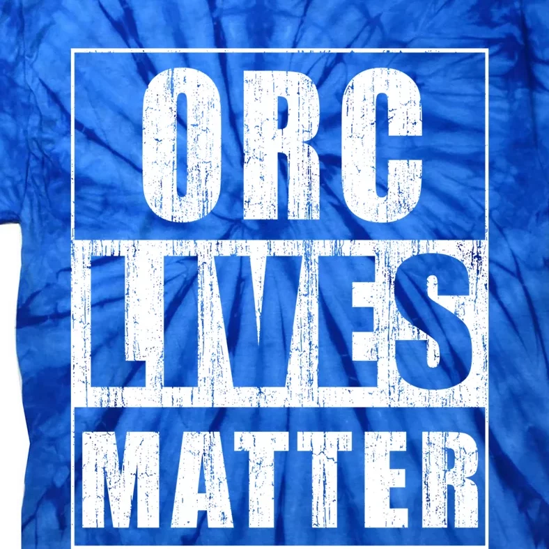 Orc Lives Matter Cool Gamer Warrior Gift Gaming Gift Tie-Dye T-Shirt