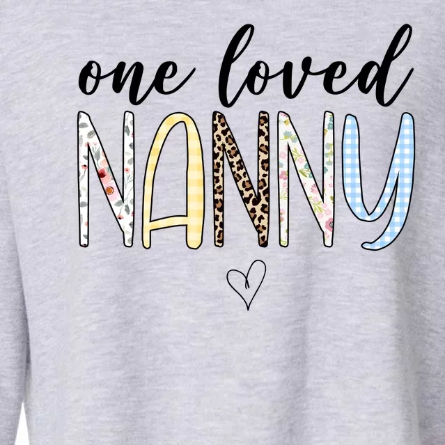 One Loved Nanny Cute Gift Cropped Pullover Crew